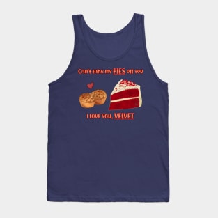 Desserts - cant take my PIES off you Tank Top